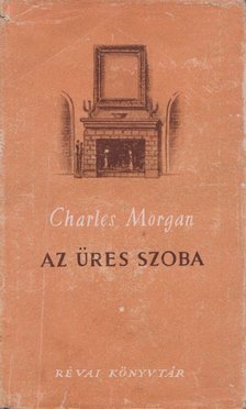 Charles Morgan - Az üres szoba [antikvár]
