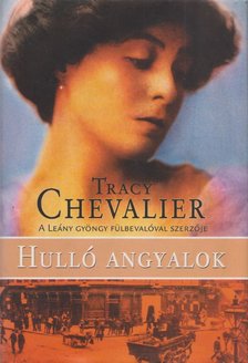 Tracy Chevalier - Hulló angyalok [antikvár]