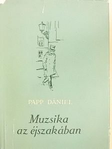 Papp Dániel - Muzsika az éjszakában [antikvár]