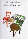 B. Müller Magda - Kizökkent idő [antikvár]