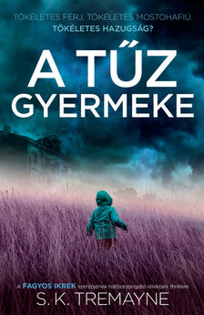 S. K. Tremayne - A tűz gyermeke [eKönyv: epub, mobi]