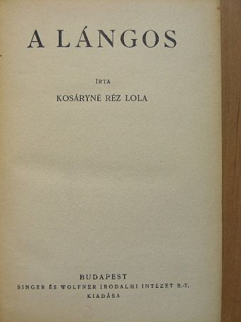 Kosáryné Réz Lola - A lángos/A gazdátlan trón/Régi regény [antikvár]