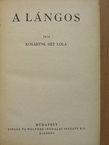 Kosáryné Réz Lola - A lángos/A gazdátlan trón/Régi regény [antikvár]