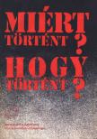 Miért történt? Hogy történt? [antikvár]