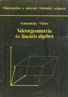Scharnitzky Viktor - Vektorgeometria és lineáris algebra [antikvár]