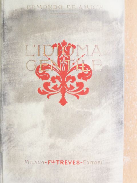 Edmondo De Amicis - L'idioma gentile [antikvár]