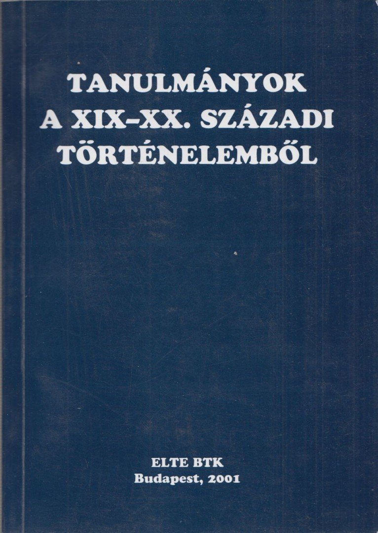 Balogh András, Gergely Jenő, Máthé-Shires László, Zeidler Miklós - Tanulmányok a XIX-XX. századi történelemből [antikvár]