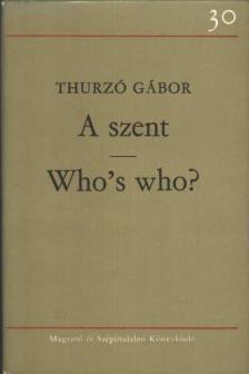 THURZÓ GÁBOR - A szent / Who's who? [antikvár]