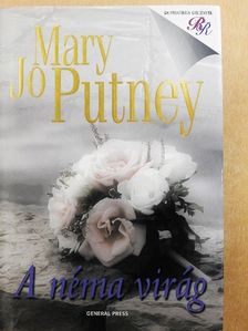 Mary Jo Putney - A néma virág [antikvár]