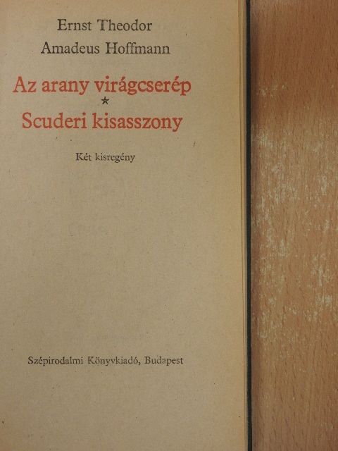 E. T. A. Hoffman - Az arany virágcserép/Scuderi kisasszony [antikvár]