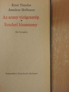 E. T. A. Hoffman - Az arany virágcserép/Scuderi kisasszony [antikvár]