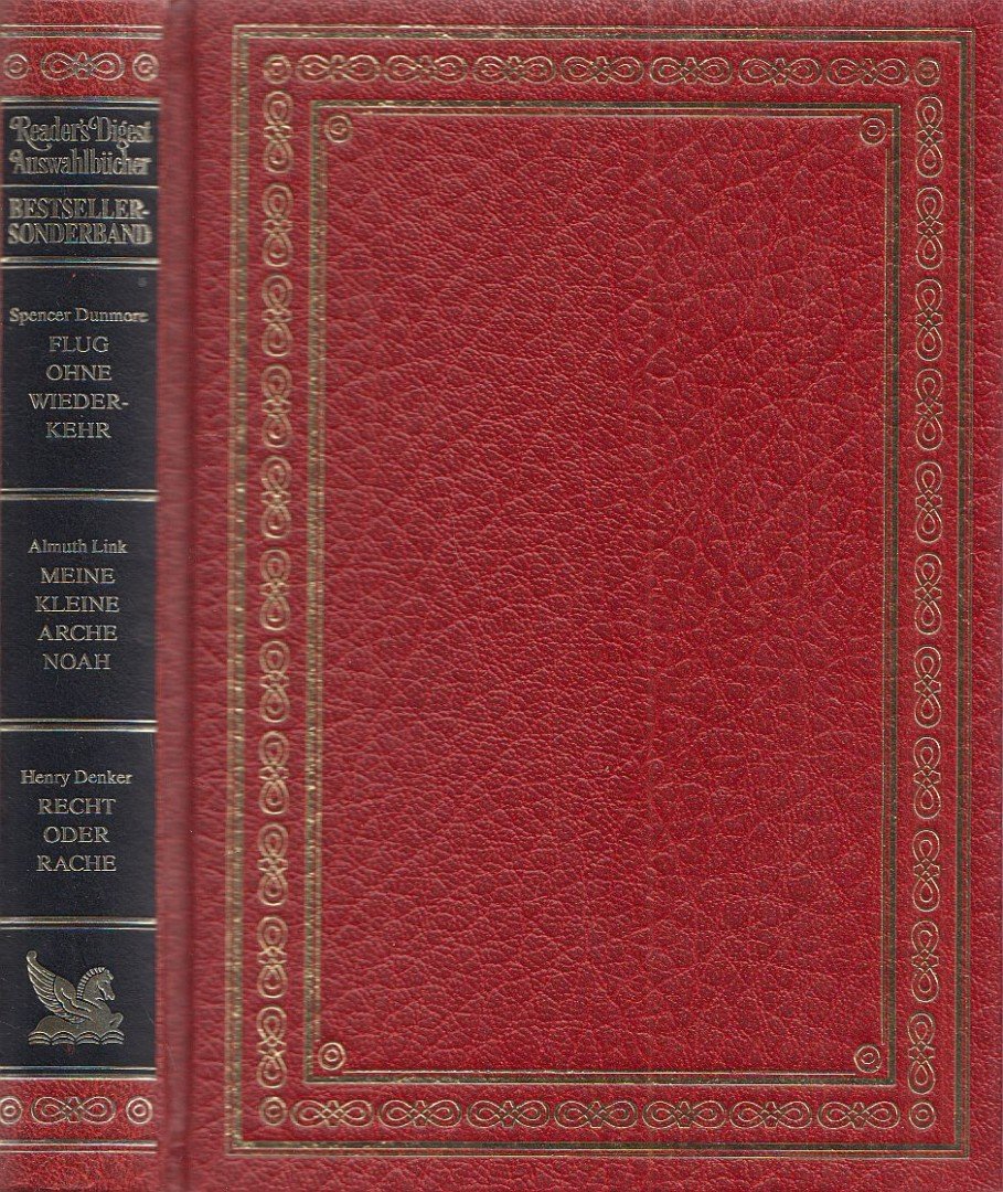 Spencer Dunmore, LINK, ALMUTH, Denker, Henry - Flug ohne Wiederkehr / Meine kleine Arche Noah / Recht oder Rache [antikvár]