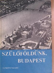 Makoldi Mihályné - Szülőföldünk, Budapest [antikvár]