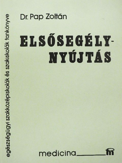 Dr. Pap Zoltán - Elsősegélynyújtás [antikvár]
