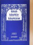 Arató Antal - Könyv, könyvtár, könyvtáros 2002. január [antikvár]