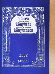 Arató Antal - Könyv, könyvtár, könyvtáros 2002. január [antikvár]