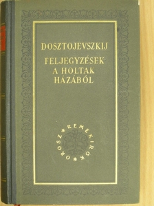 Fjodor Mihajlovics Dosztojevszkij - Feljegyzések a holtak házából/A nagybácsi álma/Nyetocska Nyezvanova [antikvár]