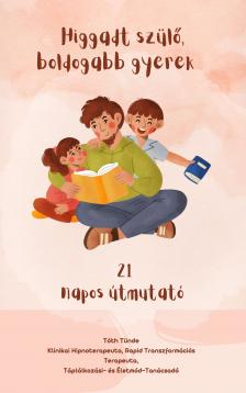 Tóth Tünde - Higgadt szülő, boldogabb gyerek [eKönyv: epub, mobi]