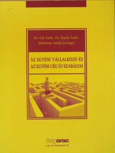 Dr. Gál Judit - Az egyéni vállalkozó és az egyéni cég új szabályai [antikvár]