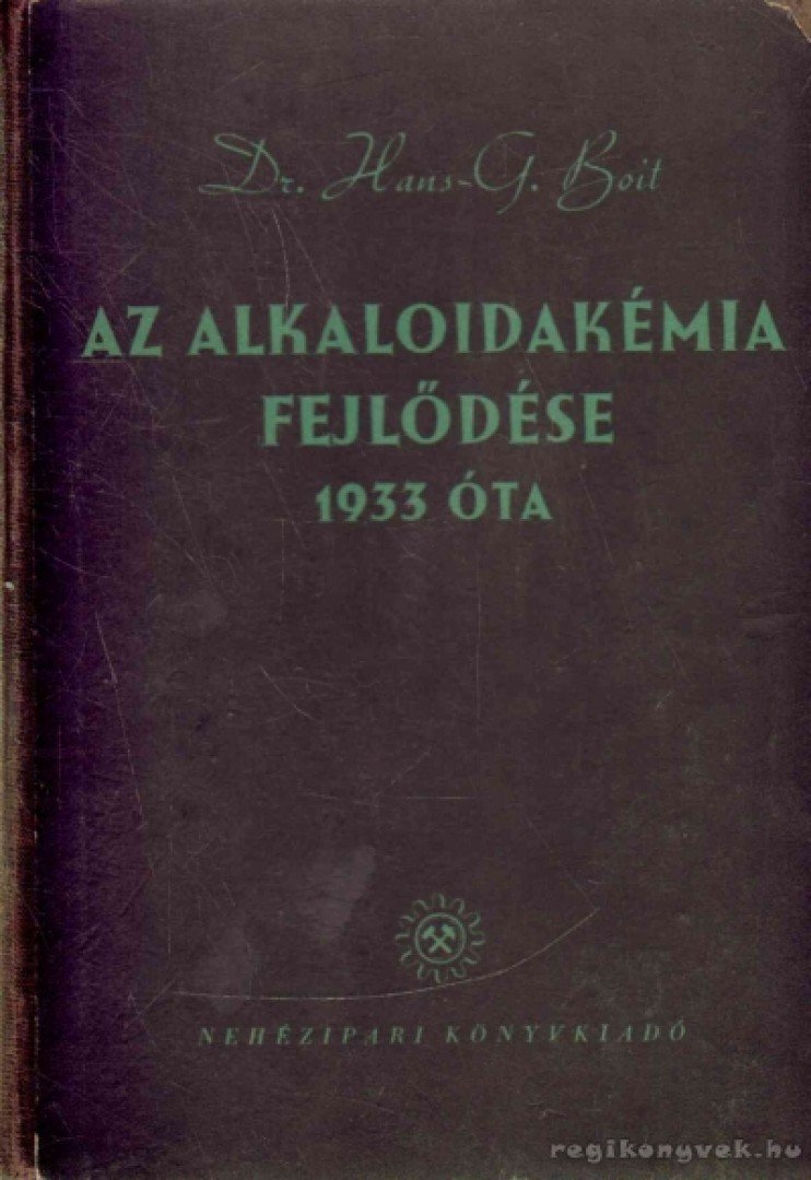 Boit, Hans-G. Dr. - Az alkaloidakémia fejlődése 1933 óta [antikvár]