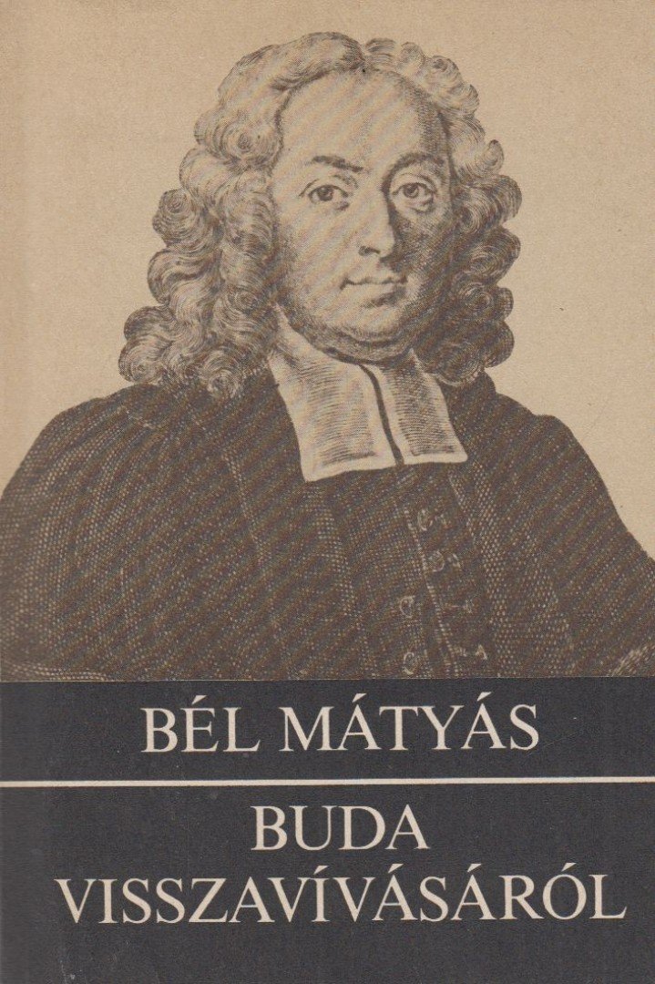 Bél Mátyás - Buda visszavívásáról [antikvár]
