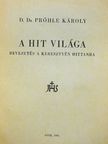 Prőhle Károly - A hit világa [antikvár]