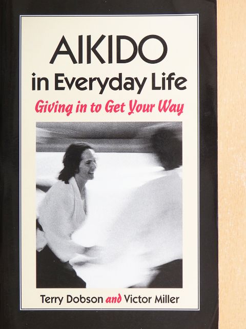 Terry Dobson - Aikido in Everyday Life [antikvár]