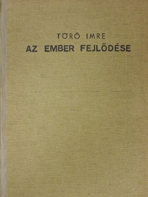 Törő Imre - Az ember fejlődése [antikvár]