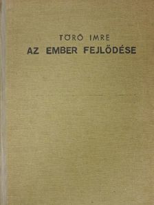 Törő Imre - Az ember fejlődése [antikvár]
