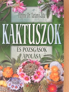 Pappné dr. Tarányi Zita - Kaktuszok és pozsgások ápolása [antikvár]