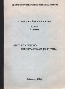 Dr. Csanád Béla - Hitoktatási vázlatok 6. füzet I. kötet [antikvár]
