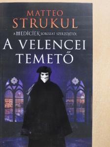 Matteo Strukul - A velencei temető [antikvár]
