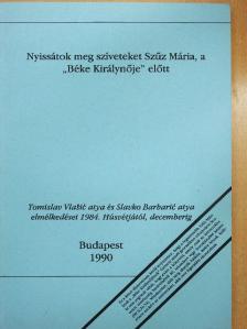 Slavko Barbaric - Nyissátok meg szíveteket Szűz Mária, a "Béke Királynője" előtt [antikvár]