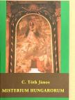 C. Tóth János - Misterium Hungarorum [antikvár]