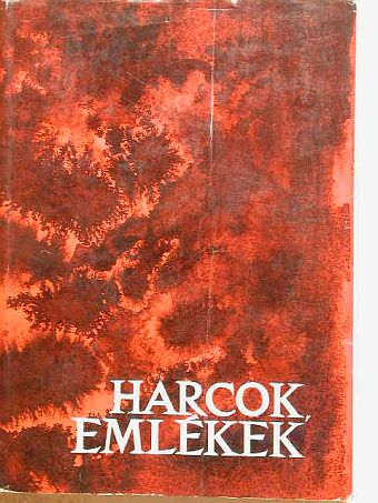 Balogh István - Harcok, emlékek [antikvár]