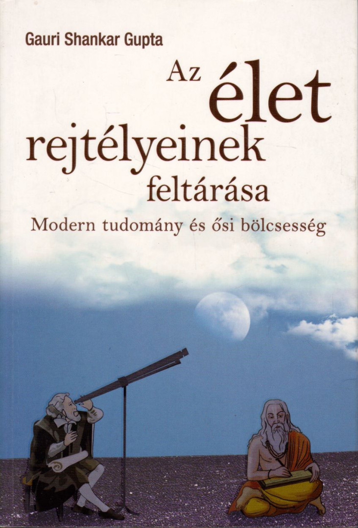 Gauri Shankar Gupta - Az élet rejtélyeinek feltárása (dedikált) [antikvár]