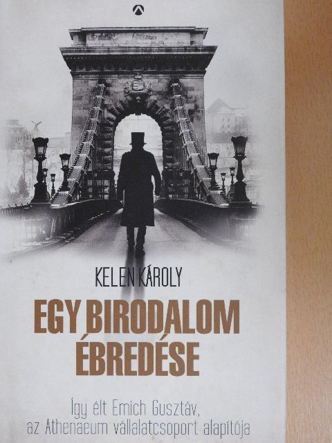 Kelen Károly - Egy birodalom ébredése [antikvár]