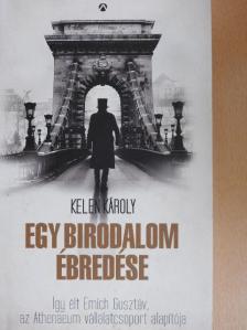Kelen Károly - Egy birodalom ébredése [antikvár]