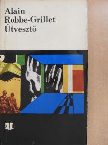 Alain Robbe-Grillet - Útvesztő [antikvár]