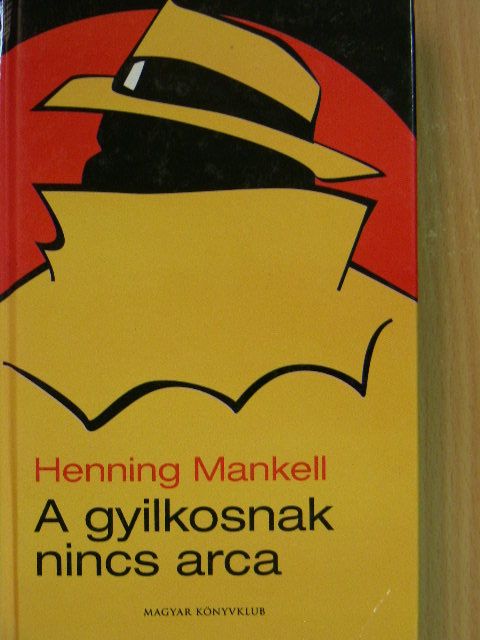 Henning Mankell - A gyilkosnak nincs arca [antikvár]