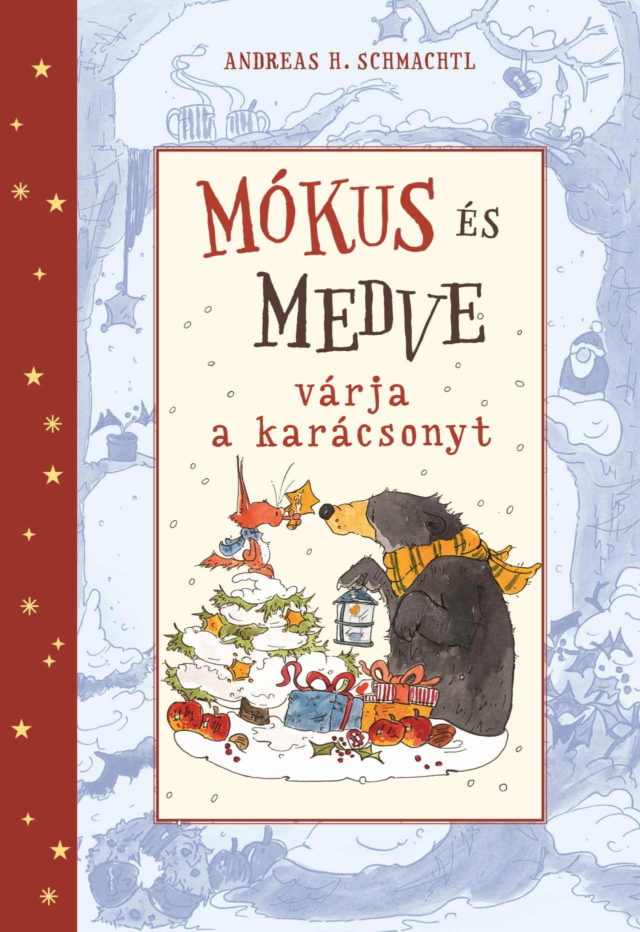 Andreas H. Schmachtl - Mókus és medve várja a karácsonyt