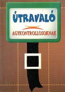 Domján László, Sólyom Ildikó - Útravaló agykontrollosoknak [antikvár]