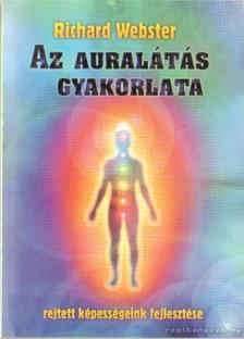 Richard Webster - Az auralátás gyakorlata [antikvár]