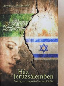 Angelika Schrobsdorff - Ház Jeruzsálemben [antikvár]