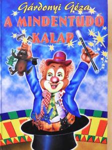 Gárdonyi Géza - A mindentudó kalap [antikvár]