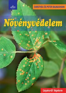 BAUMJOHANN, DOROTHEA ÉS PETER - Növényvédelem hónapról hónapra