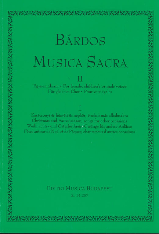 BÁRDOS LAJOS - MUSICA SACRA II/1 EGYNEMŰKARRA KARÁCSONYI ÉS HÚSVÉTI ÜNNEPKÖR