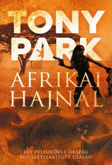 Tony Park - Afrikai hajnal [eKönyv: epub, mobi]