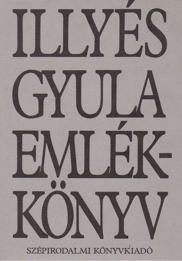 Illyés Gyuláné - Illyés Gyula emlékkönyv [antikvár]