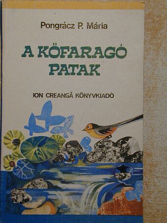 Pongrácz P. Mária - A kőfaragó patak [antikvár]
